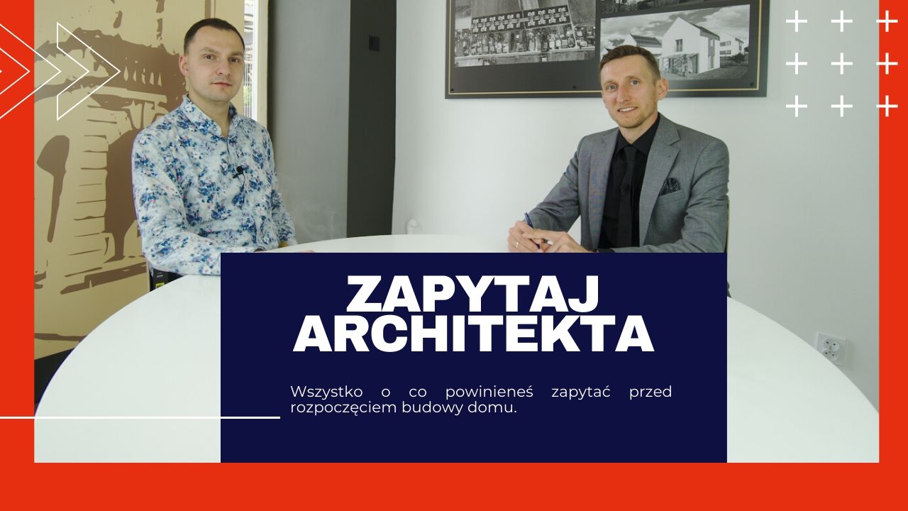 Wszystko, o co powinieneś zapytać przed rozpoczęciem budowy domu - Architekt odpowiada